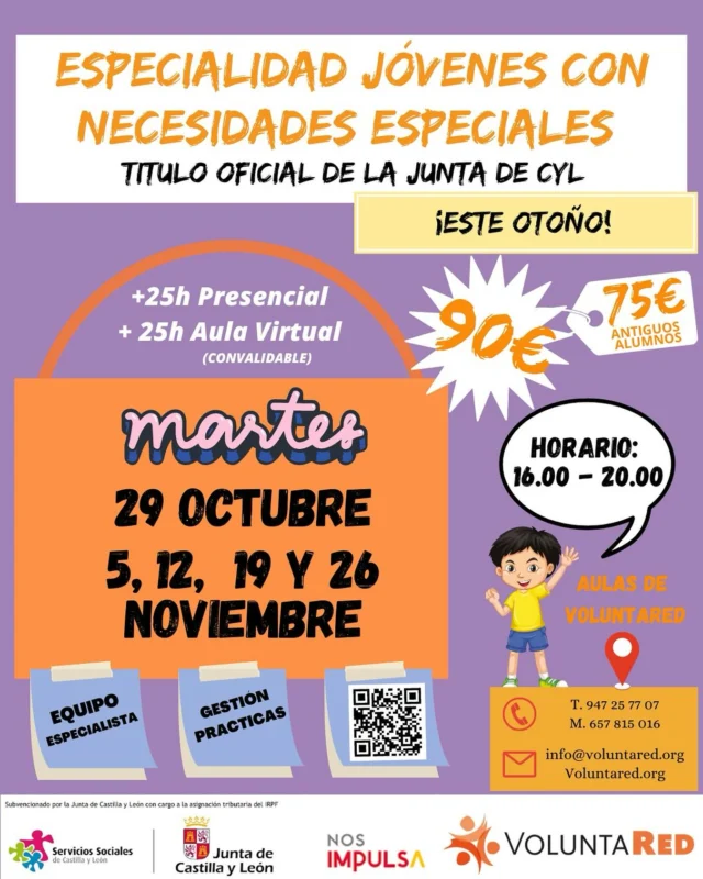 🎯 ¡¡ESPECIALIDAD DE JÓVENES CON NECESIDADES ESPECIALES PARA LOS CURSOS DE MONITOR/A Y COORDINADOR/A DE OCIO Y TIEMPO LIBRE ESTE OTOÑO!! 🍂

〰 🗓  Días Presenciales:  MARTES - 29 de OCTUBRE, 5, 12, 19 y 26 de NOVIEMBRE de 2024
〰 🗓 Aula Virtual: Del 27 de NOVIEMBRE al 10 de DICIEMBRE de 2024 (con posibilidad de convalidación)
〰 🕜 HORARIO: De 16.00h a 20.00h

🛎 90€ / 75€ si eres antiguo alumno de la escuela

✍Puedes inscribirte en el siguiente enlace: https://forms.gle/fmutdiP1AbcNu2MG8
 _________________________________
📍Aulas Voluntared, Burgos.
 (C/ Ramón y Cajal)

¡INCLUYE!:
💻 Gestión  de prácticas.
🧩 Materiales didácticos.
👩‍🏫👨‍🏫 Equipo especialista.
____________________________________

⁉️ y si tienes cualquier duda, puedes contactar con nosotros:
📩 info@voluntared.org
☎ 657815016

¡No te lo pienses, el próximo en tener la especialidad debes ser tú! 👉🎖👈
